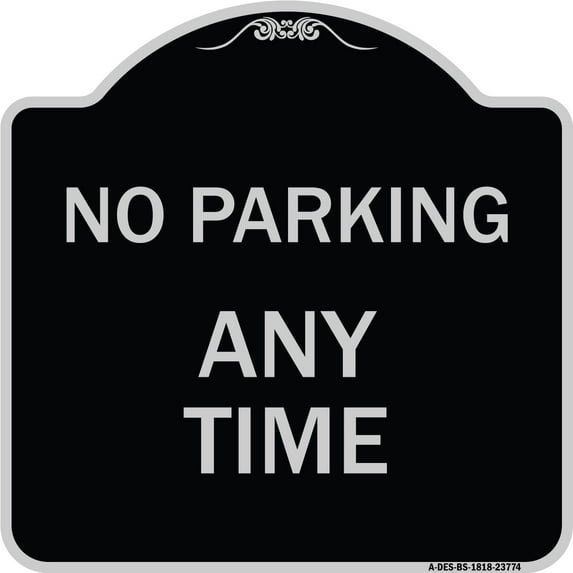 SignMission Designer Series Sign - No Parking Anytime | Black & Silver 18" X 18" Heavy-Gauge Aluminum Architectural Sign | Protect Your Business & Municipality | Made in the USA