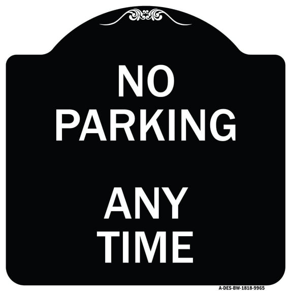 SignMission Designer Series Sign - No Parking Anytime | Black & White 18" X 18" Heavy-Gauge Aluminum Architectural Sign | Protect Your Business & Municipality | Made in the USA