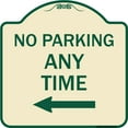 thumbnail image 1 of SignMission Designer Series Sign - No Parking Anytime with Left Arrow | Tan & Green 18" X 18" Heavy-Gauge Aluminum Architectural Sign | Protect Your Business & Municipality | Made in, 1 of 4