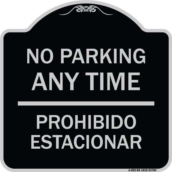 SignMission Designer Series Sign - No Parking Anytime & Prohibido Estacionar | Black & Silver 18" X 18" Heavy-Gauge Aluminum Architectural Sign | Made in the USA