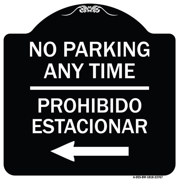 SignMission Designer Series Sign - No Parking Anytime Prohibido Estacionar (With Left Arrow) | Black & White 18" X 18" Heavy-Gauge Aluminum Architectural Sign | Made in the USA