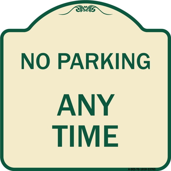 SignMission Designer Series Sign - No Parking at Anytime | Tan & Green 18" X 18" Heavy-Gauge Aluminum Architectural Sign | Protect Your Business & Municipality | Made in the USA