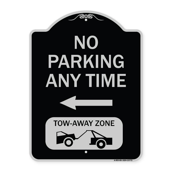 SignMission Designer Series Sign - No Parking Anytime Tow-Away Zone with Left Arrow | Black & Silver 18" x 24" Heavy-Gauge Aluminum Architectural Sign | Made in the USA