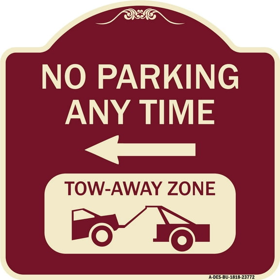 SignMission Designer Series Sign - No Parking Anytime Tow-Away Zone with Left Arrow | Burgundy 18" X 18" Heavy-Gauge Aluminum Architectural Sign | Made in the USA