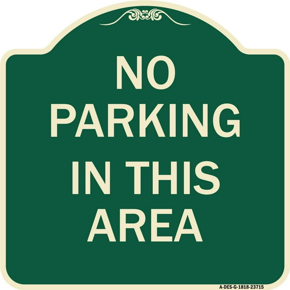 SignMission Designer Series Sign - No Parking in This Area | Green & Tan 18" X 18" Heavy-Gauge Aluminum Architectural Sign | Protect Your Business & Municipality | Made in the USA