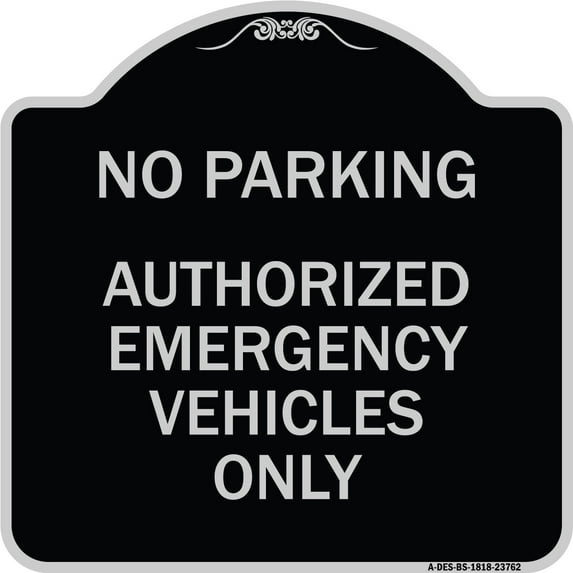 SignMission Designer Series Sign - No Parking Authorized Emergency Vehicles Only | Black & Silver 18" X 18" Heavy-Gauge Aluminum Architectural Sign | Made in the USA