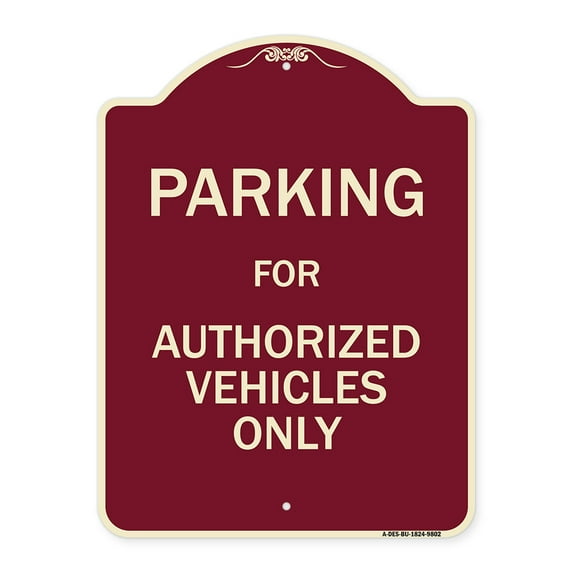 SignMission Designer Series Sign - Parking For Authorized Vehicles Only Sign | Burgundy 18" x 24" Heavy-Gauge Aluminum Architectural Sign | Protect Your Business & Municipality | Made