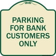 thumbnail image 1 of SignMission Designer Series Sign - Parking for Bank Customers Only | Tan & Green 18" X 18" Heavy-Gauge Aluminum Architectural Sign | Protect Your Business & Municipality | Made in the, 1 of 4
