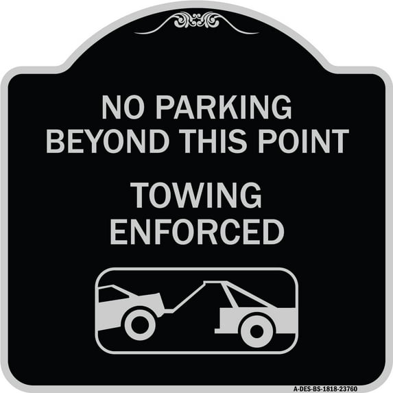 SignMission Designer Series Sign - No Parking Beyond This Point Towing Enforced with Graphic | Black & Silver 18" X 18" Heavy-Gauge Aluminum Architectural Sign | Made in the USA