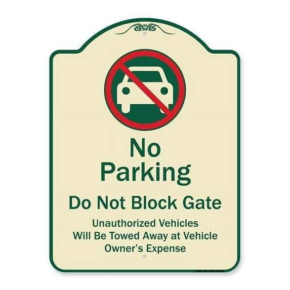 SignMission A-DES-TG-1824-9953 18 x 24 in. Designer Series Sign - No Parking Do Not Block Gate Unauthorized Vehicle Towed Away At Vehicle Owner Expense, Tan & Green