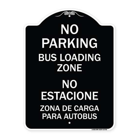 SignMission Designer Series Sign - No Parking Bus Loading Zone No Entacionamiento Bus De Carga Zona | Black & White 18" x 24" Heavy-Gauge Aluminum Architectural Sign | Made in the USA
