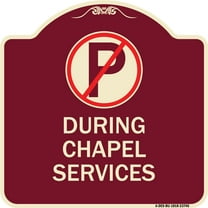 SignMission Designer Series Sign - No Parking During Chapel Services | Burgundy 18" X 18" Heavy-Gauge Aluminum Architectural Sign | Protect Your Business & Municipality | Made in the