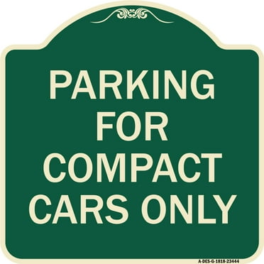 SignMission Designer Series Sign - Parking for Compact Cars Only | Green & Tan 18" X 18" Heavy-Gauge Aluminum Architectural Sign | Protect Your Business & Municipality | Made in the USA