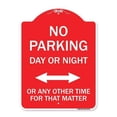 thumbnail image 1 of SignMission Designer Series Sign - No Parking Day or Night or ANY Other Time for That Matter | Red & White 18" X 24" Heavy-Gauge Aluminum Architectural Sign | Protect Your Business |, 1 of 4