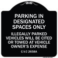 thumbnail image 1 of SignMission Designer Series Sign - Parking in Designated Spaces Only Illegally Parked Vehicles Will Be Cited or Towed at Vehicle Owner's Expense | Black & White 18" X 18" Heavy-Gauge, 1 of 4