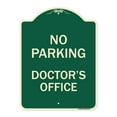 thumbnail image 1 of SignMission Designer Series Sign - No Parking Doctor's Office | Green & Tan 18" x 24" Heavy-Gauge Aluminum Architectural Sign | Protect Your Business & Municipality | Made in the USA, 1 of 4