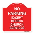 thumbnail image 1 of SignMission Designer Series Sign - No Parking Except During Church Services | Red & White 18" X 18" Heavy-Gauge Aluminum Architectural Sign | Protect Your Business & Municipality | Made, 1 of 4