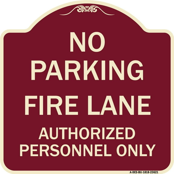 SignMission Designer Series Sign - No Parking Fire Lane Authorized Personnel Only | Burgundy 18" X 18" Heavy-Gauge Aluminum Architectural Sign | Made in the USA