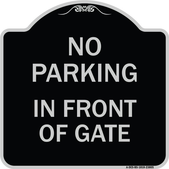 SignMission Designer Series Sign - No Parking - in Front of Gate | Black & Silver 18" X 18" Heavy-Gauge Aluminum Architectural Sign | Protect Your Business & Municipality | Made in the