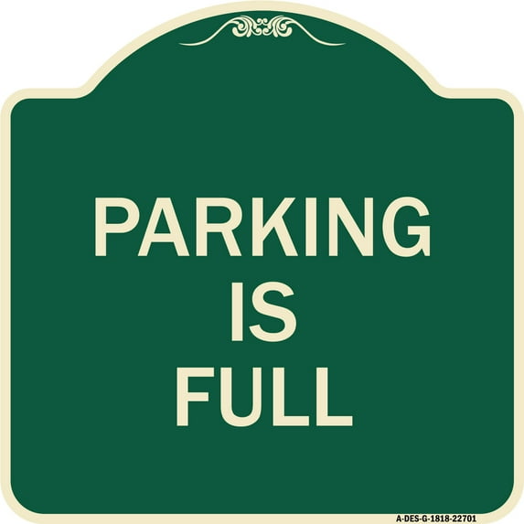 SignMission Designer Series Sign - Parking Is Full | Green & Tan 18" X 18" Heavy-Gauge Aluminum Architectural Sign | Protect Your Business & Municipality | Made in the USA