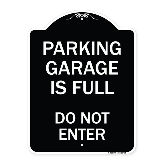 SignMission Designer Series Sign - Parking Garage Is Full Do Not Enter | Black & White 18" x 24" Heavy-Gauge Aluminum Architectural Sign | Protect Your Business & Municipality | Made in
