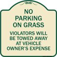 thumbnail image 1 of SignMission Designer Series Sign - No Parking on Grass Violators Will Be Towed Away at Vehicle Owner's Expense | Tan & Green 18" X 18" Heavy-Gauge Aluminum Architectural Sign | Made in, 1 of 4