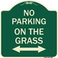 thumbnail image 1 of SignMission Designer Series Sign - No Parking on the Grass (With Bidirectional Arrow | Green & Tan 18" X 18" Heavy-Gauge Aluminum Architectural Sign | Made in the USA, 1 of 4