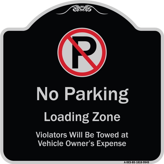 SignMission Designer Series Sign - No Parking Loading Zone Violators Will Be Towed At Vehicle Owner Expense | Black & Silver 18" X 18" Heavy-Gauge Aluminum Architectural Sign | Made in