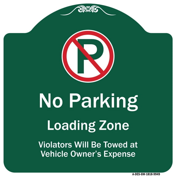 SignMission Designer Series Sign - No Parking Loading Zone Violators Will Be Towed At Vehicle Owner Expense | Green & White 18" X 18" Heavy-Gauge Aluminum Architectural Sign | Made in