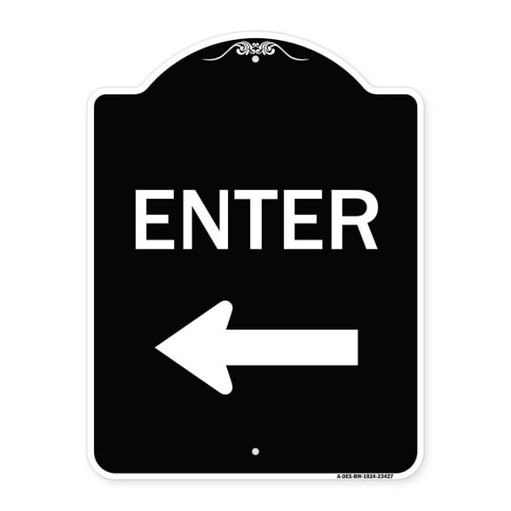 SignMission Designer Series Sign - Parking Lot Sign Enter Sign (Left Arrow) | Black & White 18" x 24" Heavy-Gauge Aluminum Architectural Sign | Protect Your Business & Municipality |