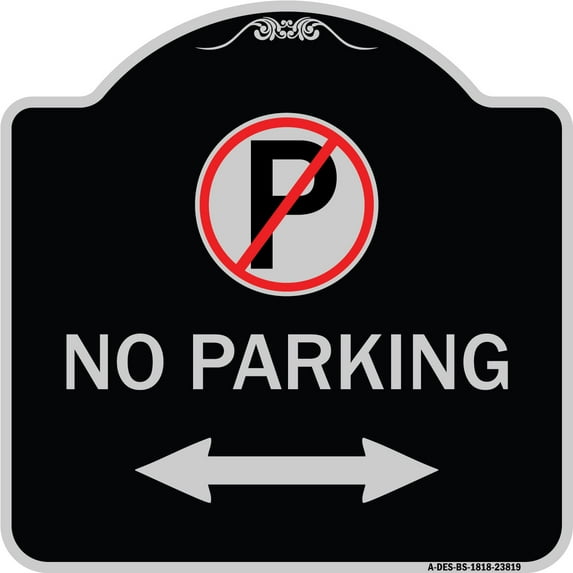 SignMission Designer Series Sign - No Parking (No Parking Symbol and Arrow Pointing Left and Right) | Black & Silver 18" X 18" Heavy-Gauge Aluminum Architectural Sign | Made in the USA
