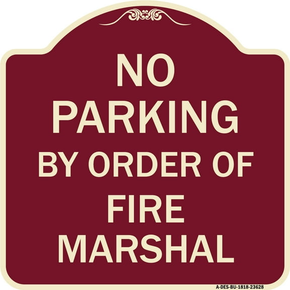 SignMission Designer Series Sign - No Parking by Order of Fire Marshal | Burgundy 18" X 18" Heavy-Gauge Aluminum Architectural Sign | Protect Your Business & Municipality | Made in the