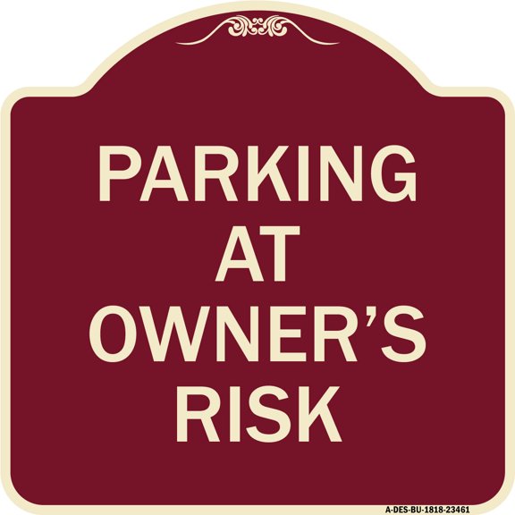 SignMission Designer Series Sign - Parking at Owner's Risk | Burgundy 18" X 18" Heavy-Gauge Aluminum Architectural Sign | Protect Your Business & Municipality | Made in the USA