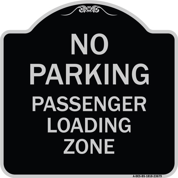 SignMission Designer Series Sign - No Parking Passenger Loading Zone | Black & Silver 18" X 18" Heavy-Gauge Aluminum Architectural Sign | Protect Your Business & Municipality | Made in