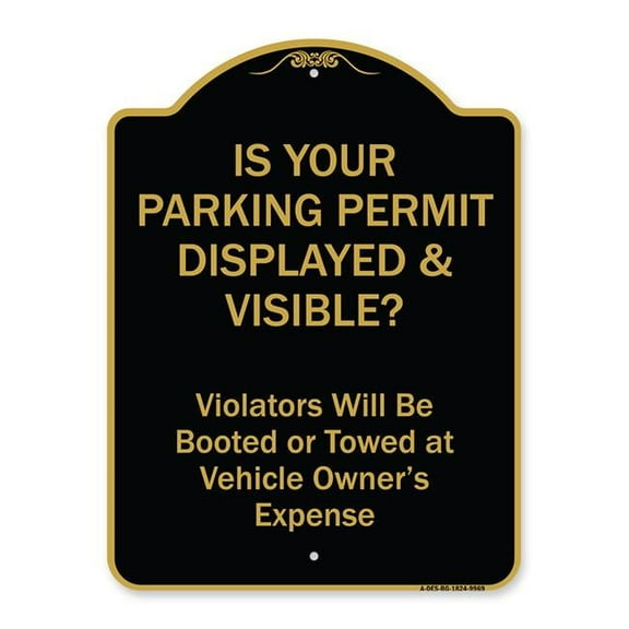 SignMission A-DES-BG-1824-9969 18 x 24 in. Designer Series Sign - is Your Parking Permit Displayed & Visible, Black & Gold