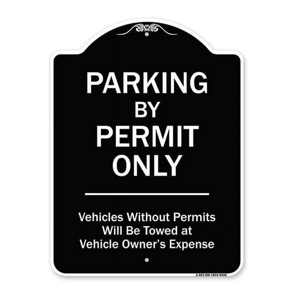 SignMission A-DES-BW-1824-9940 18 x 24 in. Designer Series Sign - Parking by Permit Only Vehicles without Permits Will Be Towed Vehicle Owners Expense, Black & White