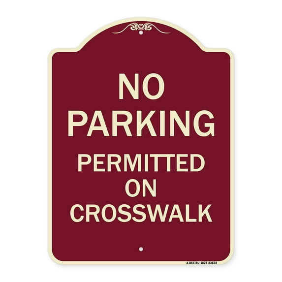 SignMission Designer Series Sign - No Parking Permitted on Crosswalk | Burgundy 18" x 24" Heavy-Gauge Aluminum Architectural Sign | Protect Your Business & Municipality | Made in the