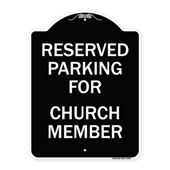 SignMission Designer Series Sign - Parking Reserved for Church Member | Black & White 18" x 24" Heavy-Gauge Aluminum Architectural Sign | Protect Your Business & Municipality | Made in