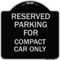 thumbnail image 1 of SignMission Designer Series Sign - Parking Reserved for Compact Car Only | Black & Silver 18" X 18" Heavy-Gauge Aluminum Architectural Sign | Protect Your Business & Municipality | Made, 1 of 4