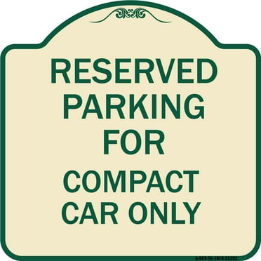 SignMission Designer Series Sign - Parking Reserved for Compact Car Only | Tan & Green 18" X 18" Heavy-Gauge Aluminum Architectural Sign | Protect Your Business & Municipality | Made in