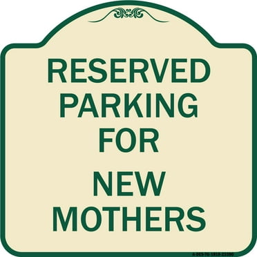 SignMission Designer Series Sign - Parking Reserved for New Mothers | Tan & Green 18" X 18" Heavy-Gauge Aluminum Architectural Sign | Protect Your Business & Municipality | Made in the