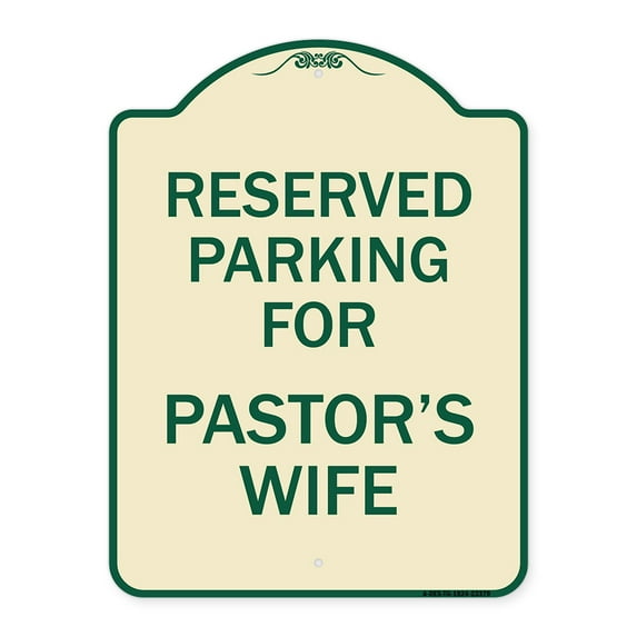 SignMission Designer Series Sign - Parking Reserved for Pastor's Wife | Tan & Green 18" x 24" Heavy-Gauge Aluminum Architectural Sign | Protect Your Business & Municipality | Made in