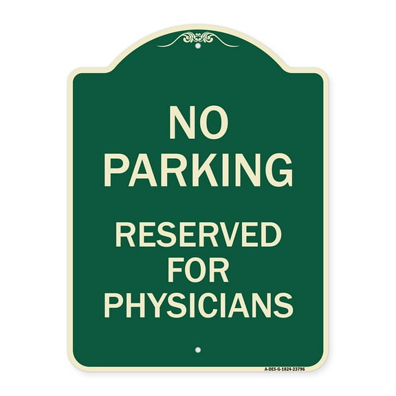 SignMission Designer Series Sign - No Parking - Reserved for Physicians | Green & Tan 18" x 24" Heavy-Gauge Aluminum Architectural Sign | Protect Your Business & Municipality | Made in