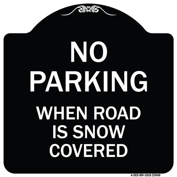 SignMission Designer Series Sign - No Parking When Road Is Snow Covered | Black & White 18" X 18" Heavy-Gauge Aluminum Architectural Sign | Protect Your Business & Municipality | Made