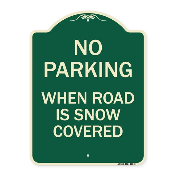 SignMission Designer Series Sign - No Parking When Road Is Snow Covered | Green & Tan 18" x 24" Heavy-Gauge Aluminum Architectural Sign | Protect Your Business & Municipality | Made in