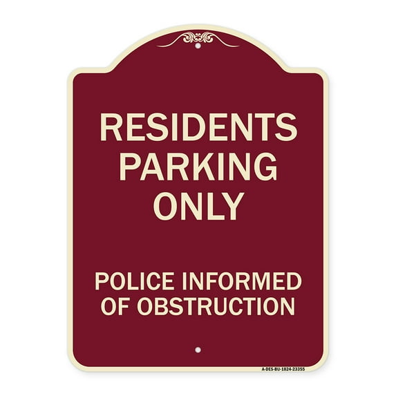 SignMission Designer Series Sign - Parking Sign Residents Parking Only Police Informed of Obstruction | Burgundy 18" x 24" Heavy-Gauge Aluminum Architectural Sign | Made in the USA
