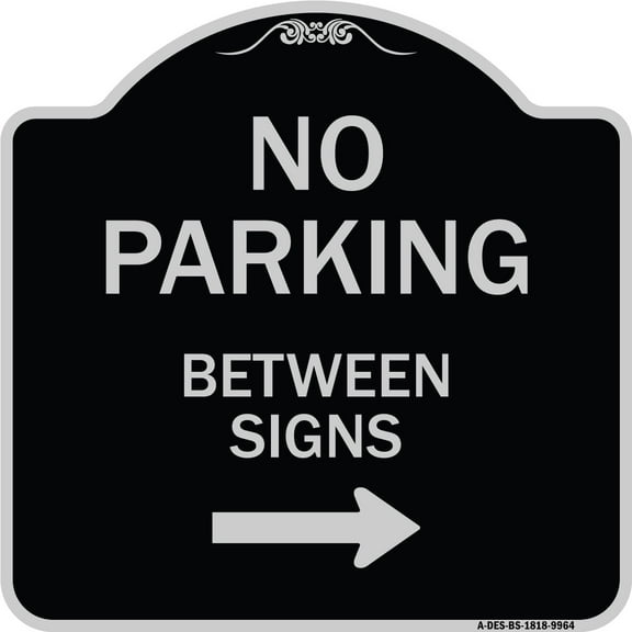 SignMission Designer Series Sign - No Parking Between Signs 2 | Black & Silver 18" X 18" Heavy-Gauge Aluminum Architectural Sign | Protect Your Business & Municipality | Made in the USA