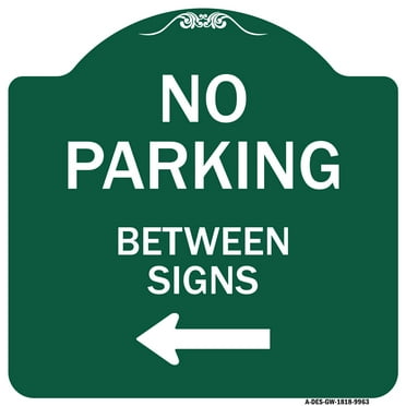 SignMission Designer Series Sign - No Parking Between Signs | Green & White 18" X 18" Heavy-Gauge Aluminum Architectural Sign | Protect Your Business & Municipality | Made in the USA
