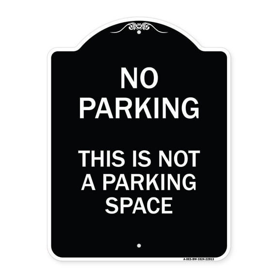 SignMission Designer Series Sign - This Is Not A Parking Space | Black & White 18" x 24" Heavy-Gauge Aluminum Architectural Sign | Protect Your Business & Municipality | Made in the USA