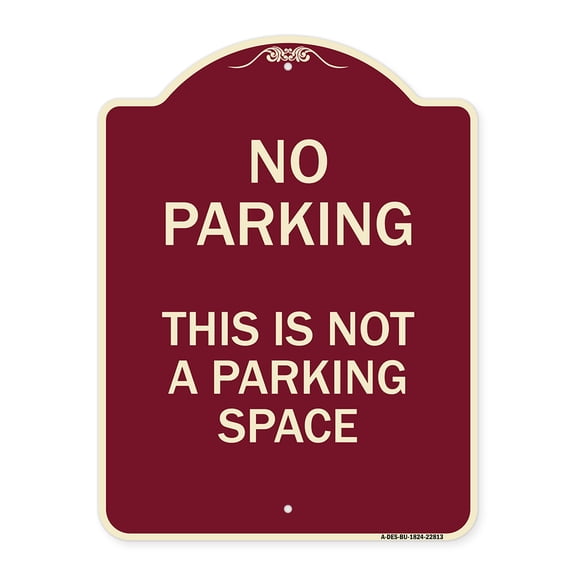 SignMission Designer Series Sign - This Is Not A Parking Space | Burgundy 18" x 24" Heavy-Gauge Aluminum Architectural Sign | Protect Your Business & Municipality | Made in the USA